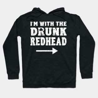 I'm With The Drunk Redhead Funny St Patricks Day Hoodie